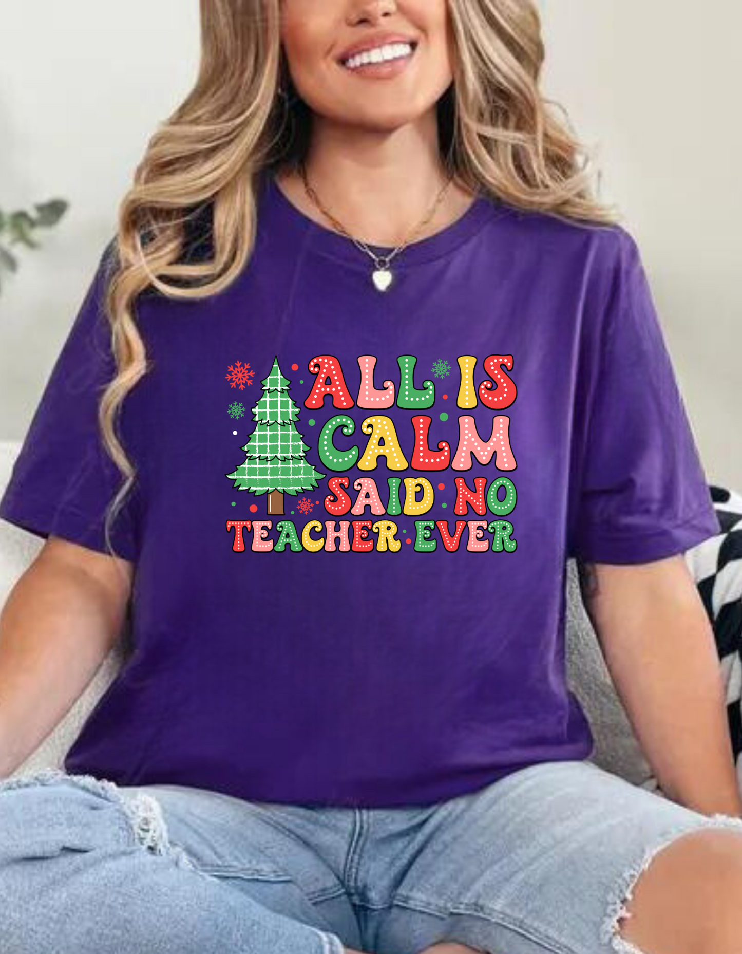 All is Calm" Teacher T-Shirt – The Perfect Gift for Educators