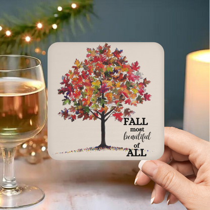 Fall Most Beautiful of All Drink Coaster – Perfect for Housewarming or Wedding