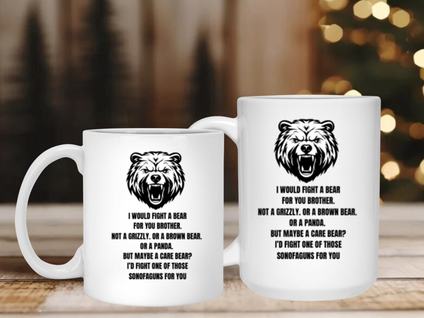 I Would Fight a Bear for You Brother Mug - Perfect Gift for Siblings