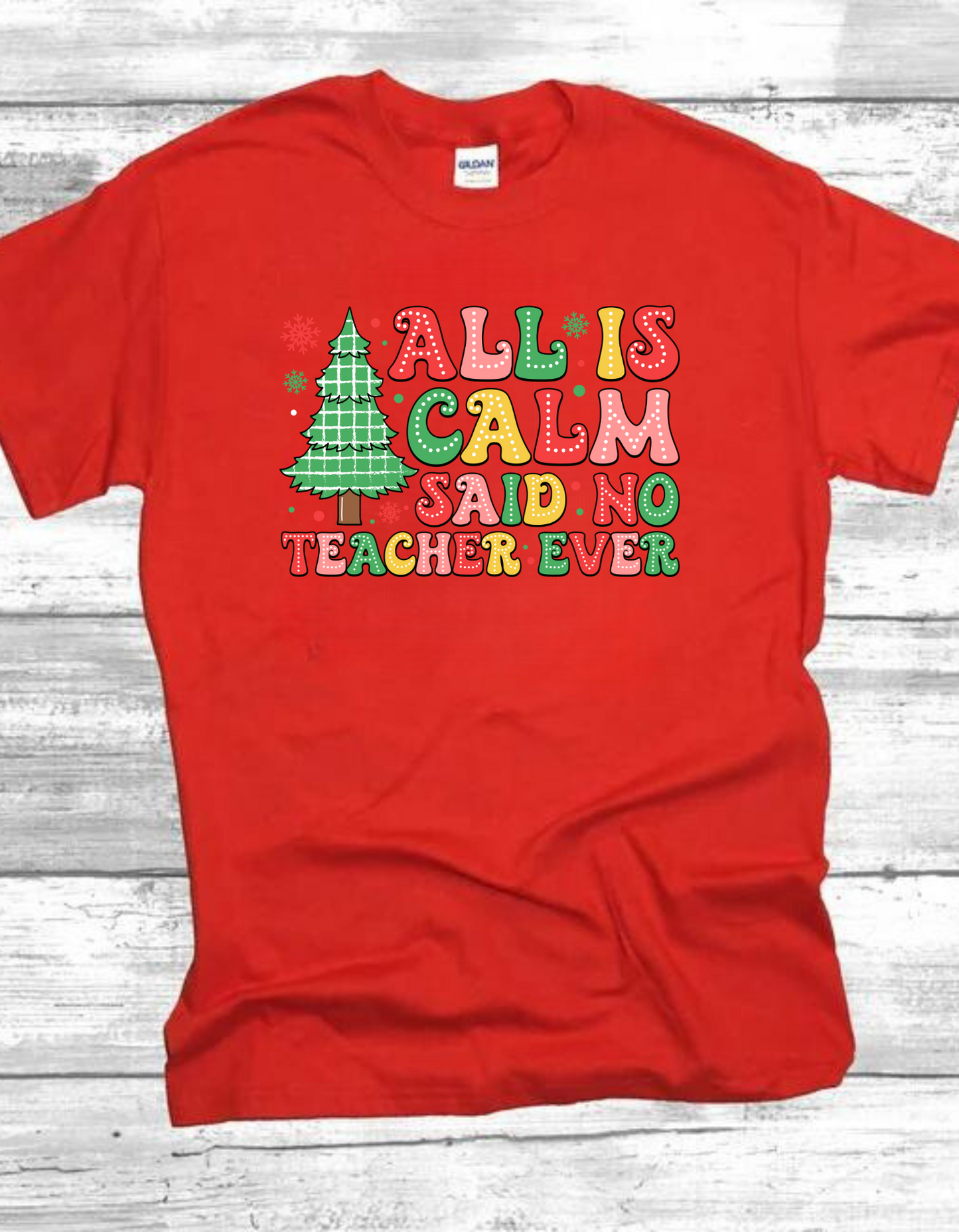 All is Calm" Teacher T-Shirt – The Perfect Gift for Educators