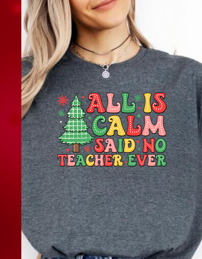 All is Calm" Teacher T-Shirt – The Perfect Gift for Educators