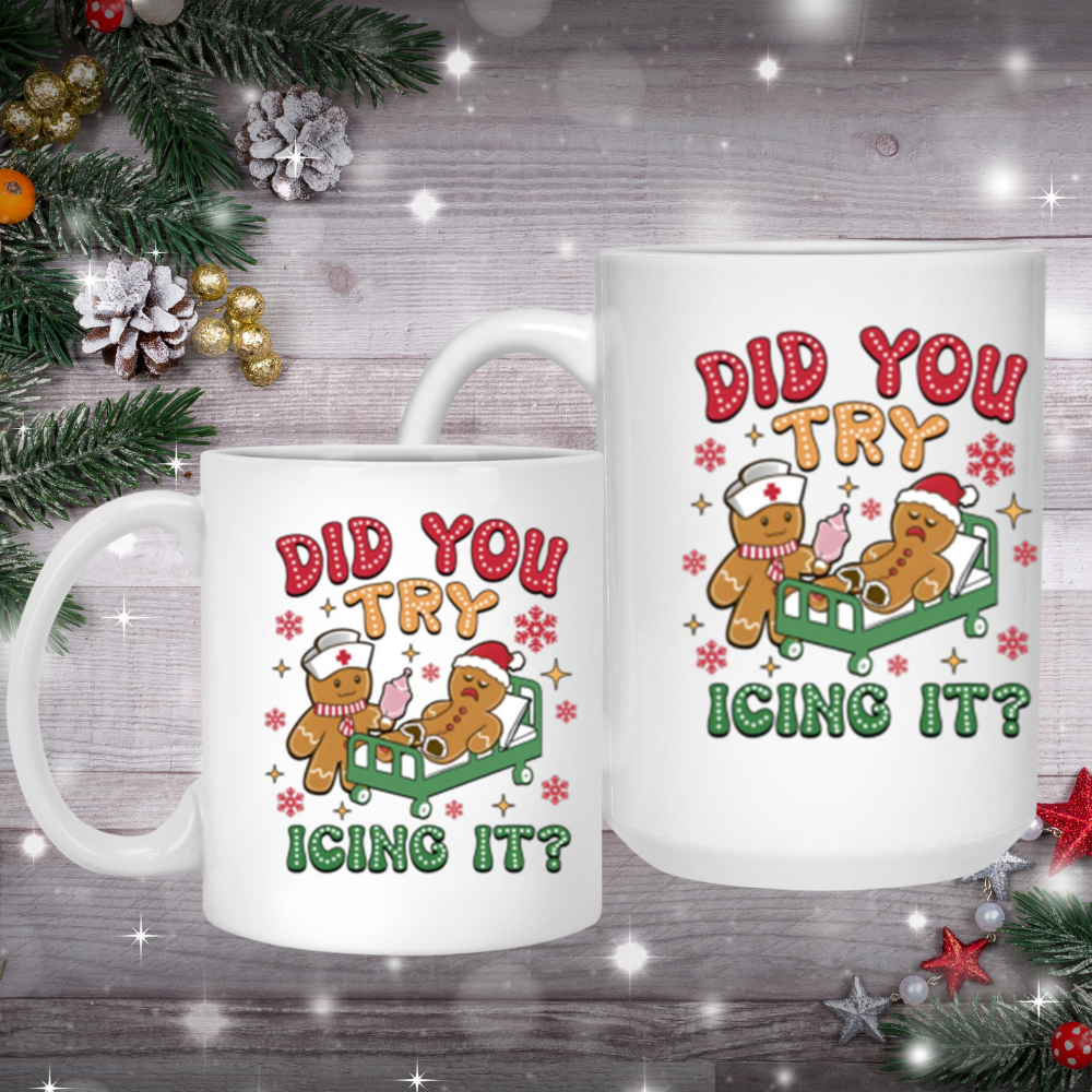 "Have You Tried Icing It?" Nurse Mug – Funny Gift for Nurses