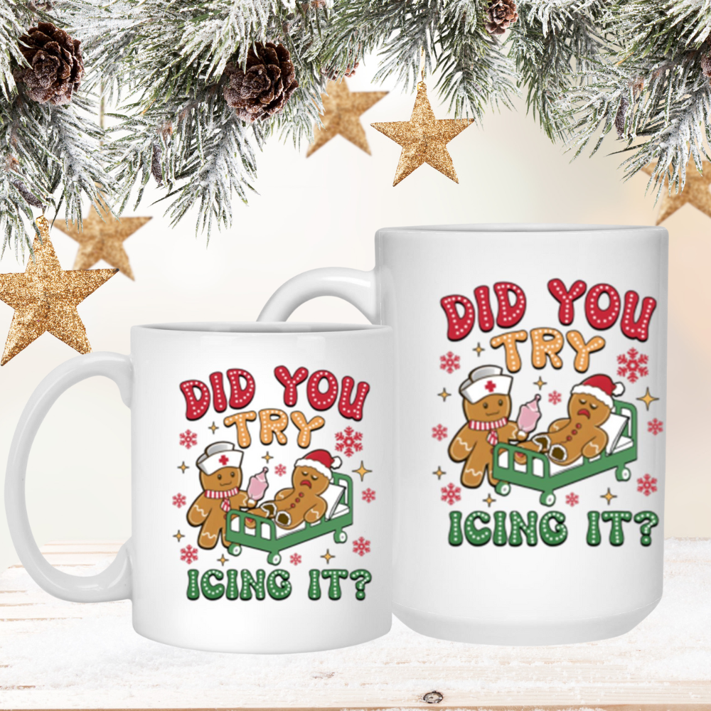 "Have You Tried Icing It?" Nurse Mug – Funny Gift for Nurses