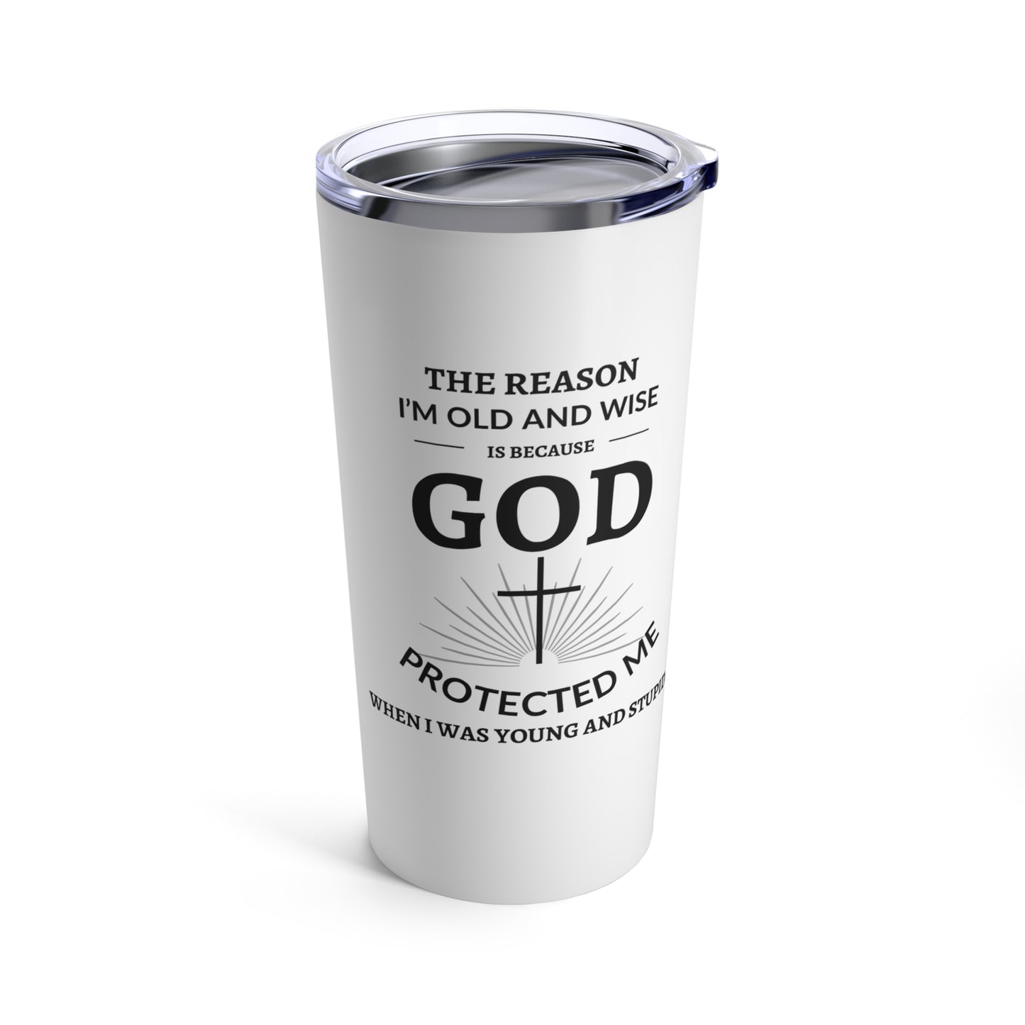 The Reason I Am Old and Wise Tumbler – Custom Stainless Steel Travel Mug