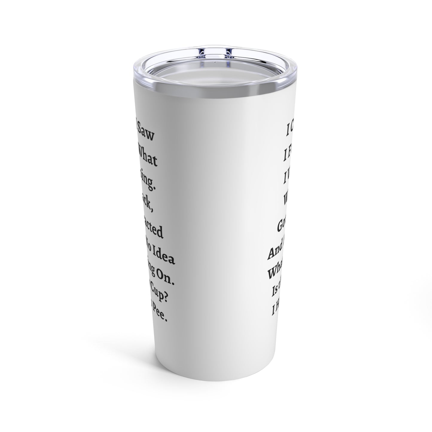 "I Came, I Saw, I Forgot What I Was Doing" Tumbler – Fun Custom Gift for Any Occasion