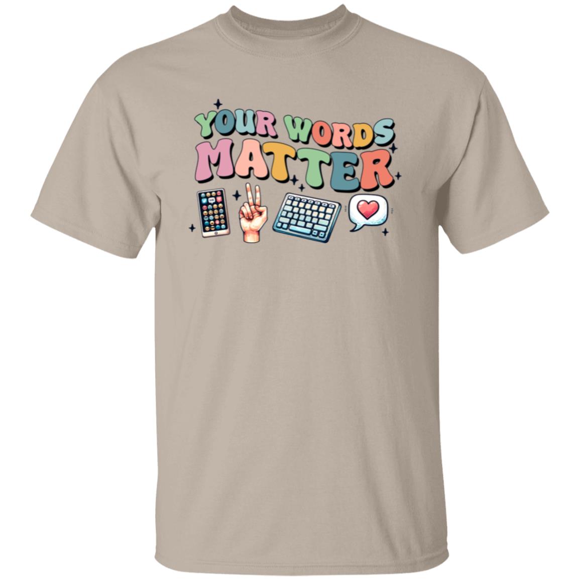 Words Matter T-Shirt – Thoughtful Teacher Apparel for Advocating Positive Communication