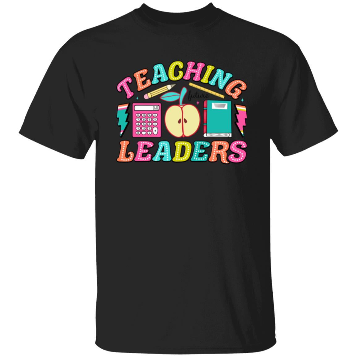 Teaching Future Leaders T-Shirt – Inspiring Apparel for Educators Shaping Tomorrow's Leaders