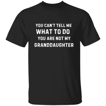 Funny Grandfather T-Shirt: "You Can't Tell Me What to Do"