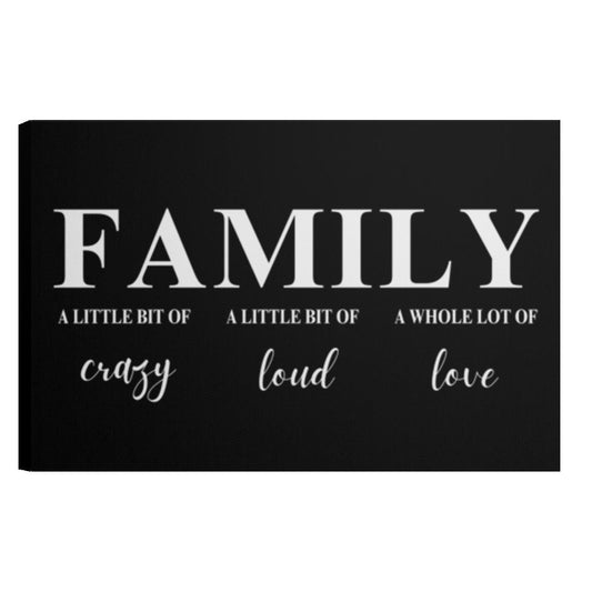 Crazy, Loud, and Loving Family Canvas – Perfect Home Décor Gift for Family and Friends