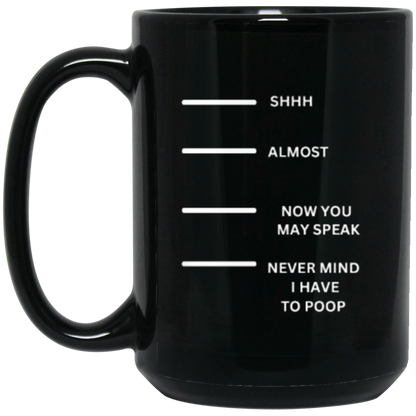 Whimsical "Shh, Almost, Now, Never Mind" Mug – A Fun Gift for Any Occasion