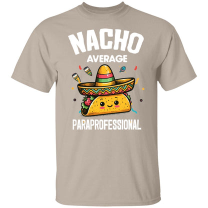 Nacho Average Para T-Shirt – Fun and Quirky Apparel for Dedicated Paraprofessionals