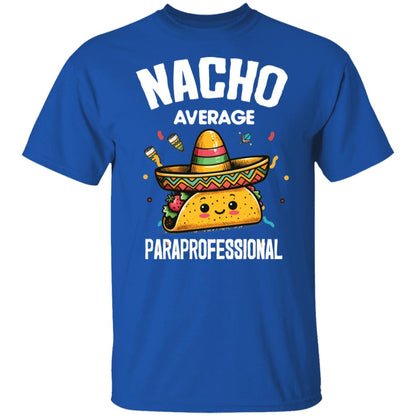 Nacho Average Para T-Shirt – Fun and Quirky Apparel for Dedicated Paraprofessionals