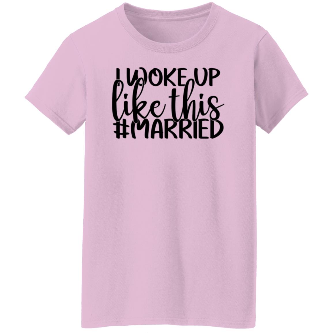 "Woke Up Like This # Married" T-Shirt - Fun & Quirky Tee for Confident Women