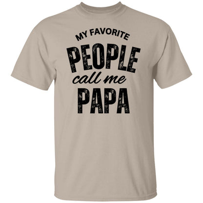 Favorite People Call Me Papa . T-Shirt