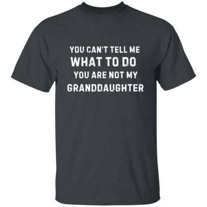 Funny Grandfather T-Shirt: "You Can't Tell Me What to Do"