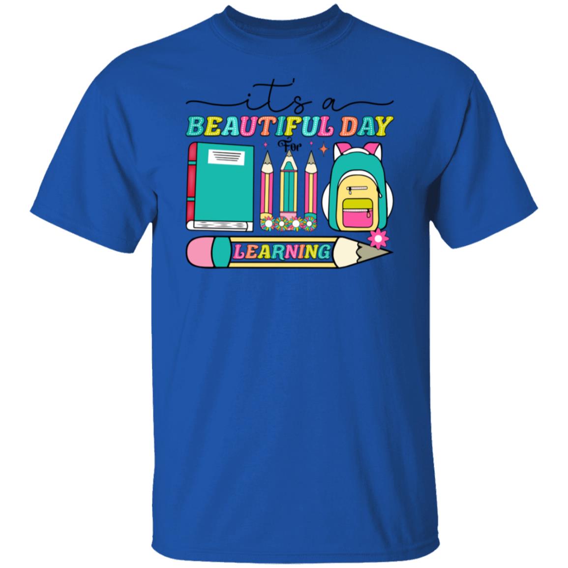 It's a Beautiful Day for Learning T-Shirt – Celebrate the Joy of Education