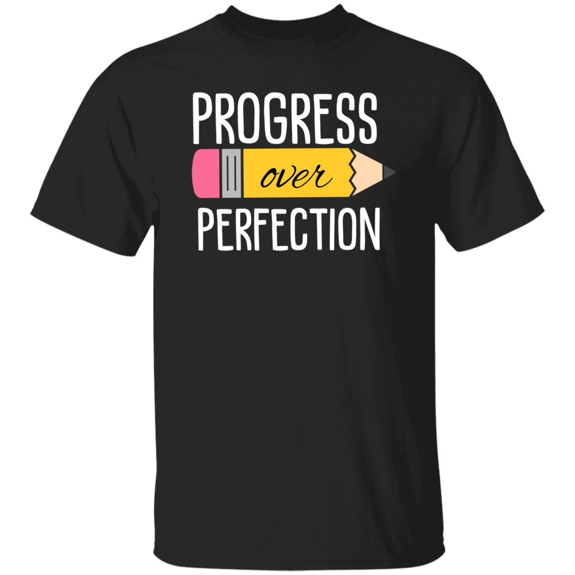 Progress Over Perfection T-Shirt – Motivational Teacher Apparel for Everyday Wear