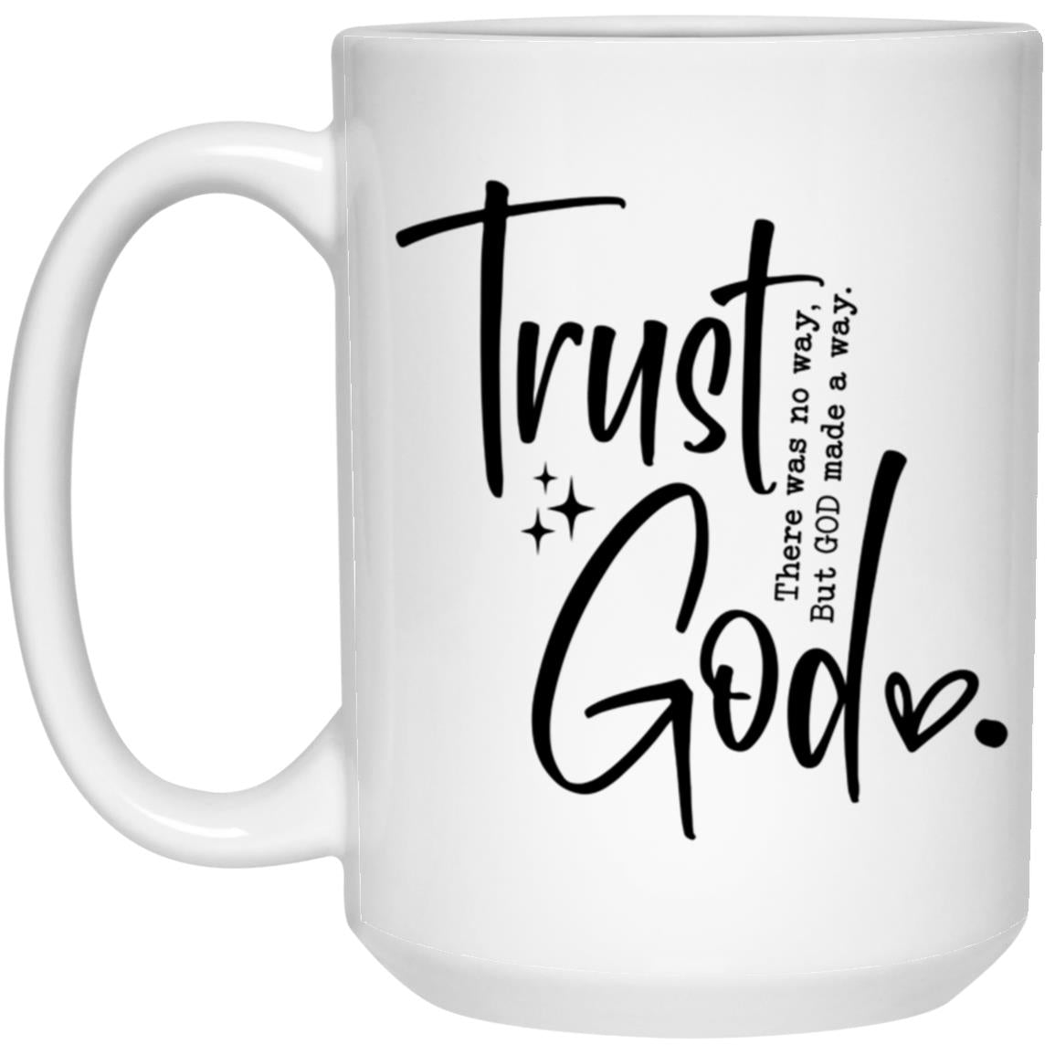 Trust God T-Shirts, Sweatshirts & Coffee Mugs – Inspirational Faith Collection