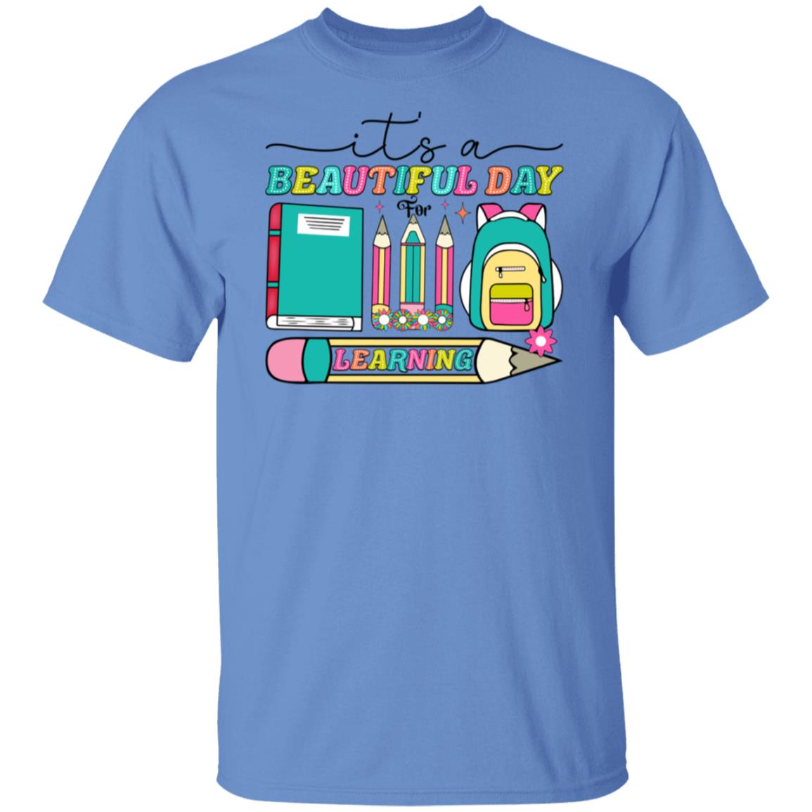 It's a Beautiful Day for Learning T-Shirt – Celebrate the Joy of Education