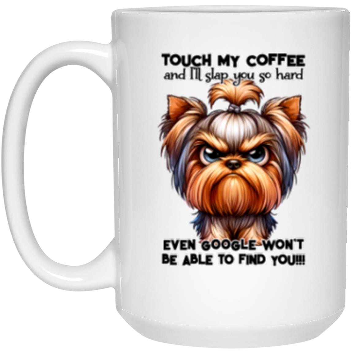 "Touch My Coffee" Ceramic Mug - A Hilarious Gift for Your Favorite Dog Parent