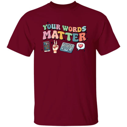 Words Matter T-Shirt – Thoughtful Teacher Apparel for Advocating Positive Communication