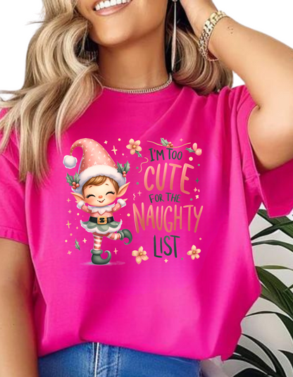 Playful 'Too Cute for the Naughty List' Christmas Apparel – Perfect Holiday Gift for Her