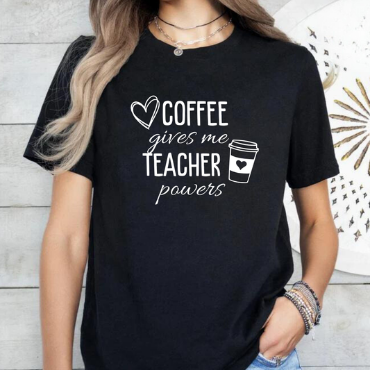 Fun 'Coffee Gives Me Teacher Powers' T-Shirt – Perfect Gift  for Coffee-Loving Teachers