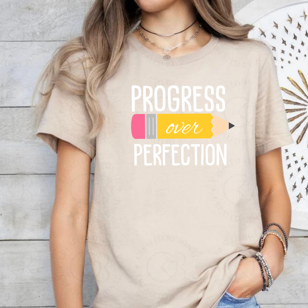 Progress Over Perfection T-Shirt – Motivational Teacher Apparel for Everyday Wear