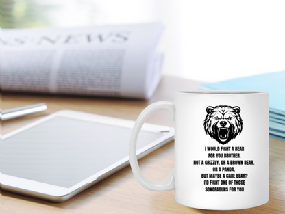 I Would Fight a Bear for You Brother Mug - Perfect Gift for Siblings