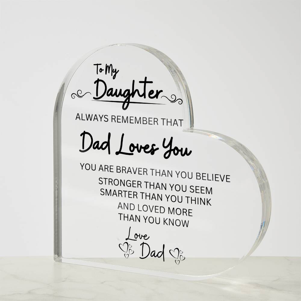 Custom Printed "Always Remember That Dad Loves You" Acrylic Heart – Unique Keepsake for Your Daughter