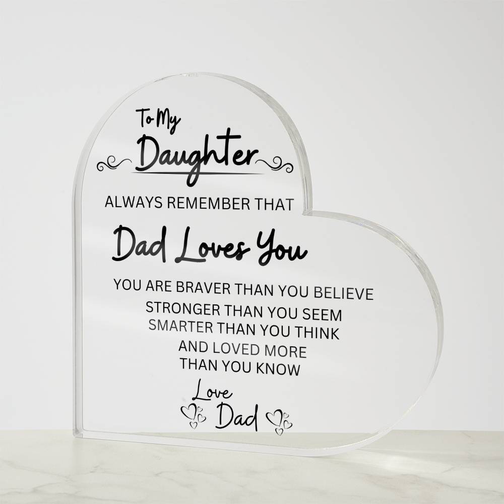 Custom Printed "Always Remember That Dad Loves You" Acrylic Heart – Unique Keepsake for Your Daughter