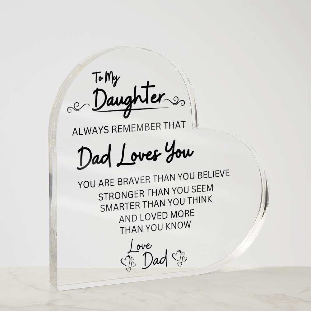 Custom Printed "Always Remember That Dad Loves You" Acrylic Heart – Unique Keepsake for Your Daughter