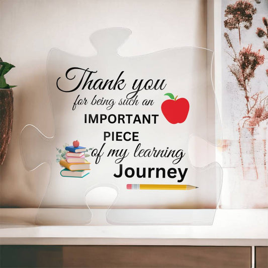 Important Piece of My Learning Journey  Acrylic Puzzle Plaque - Gifts for Teacher Appreciation Week