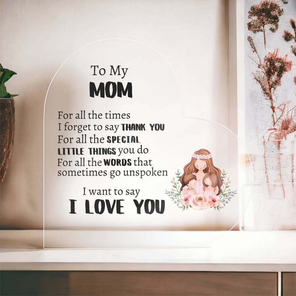 Thank You  Mom Heartfelt  Gift – Premium Acrylic Heart Plaque Perfect Gift Idea