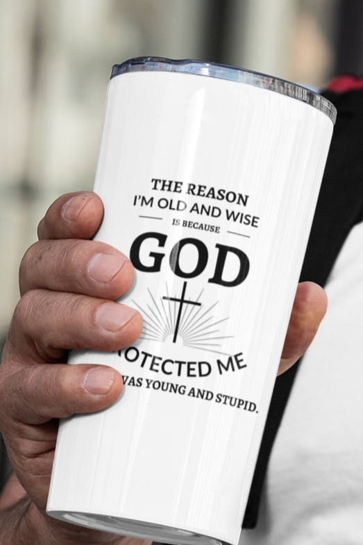 The Reason I Am Old and Wise Tumbler – Custom Stainless Steel Travel Mug