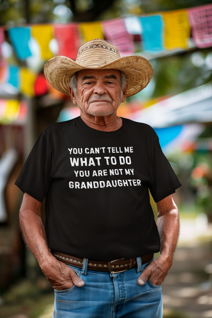 Funny Grandfather T-Shirt: "You Can't Tell Me What to Do"